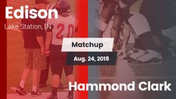 Matchup: Edison  vs. Hammond Clark  2018