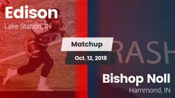 Matchup: Edison  vs. Bishop Noll  2018