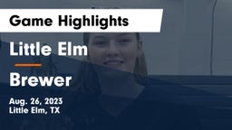 Little Elm  vs Brewer  Game Highlights - Aug. 26, 2023