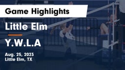 Little Elm  vs Y.W.L.A Game Highlights - Aug. 25, 2023