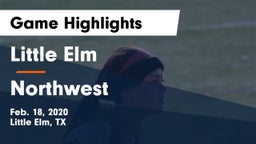 Little Elm  vs Northwest  Game Highlights - Feb. 18, 2020