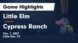 Little Elm  vs Cypress Ranch  Game Highlights - Jan. 7, 2022