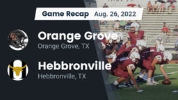 Recap: Orange Grove  vs. Hebbronville  2022