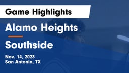 Alamo Heights  vs Southside  Game Highlights - Nov. 14, 2023