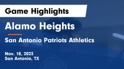 Alamo Heights  vs San Antonio Patriots Athletics Game Highlights - Nov. 18, 2023