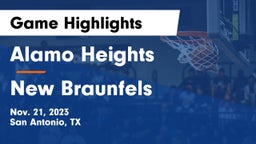 Alamo Heights  vs New Braunfels  Game Highlights - Nov. 21, 2023