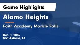 Alamo Heights  vs Faith Academy Marble Falls Game Highlights - Dec. 1, 2023