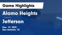 Alamo Heights  vs Jefferson  Game Highlights - Dec. 19, 2023