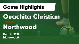 Ouachita Christian  vs Northwood Game Highlights - Dec. 6, 2020
