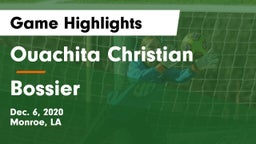 Ouachita Christian  vs Bossier Game Highlights - Dec. 6, 2020