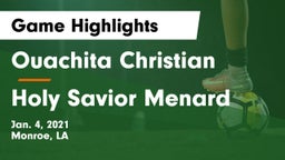 Ouachita Christian  vs Holy Savior Menard Game Highlights - Jan. 4, 2021