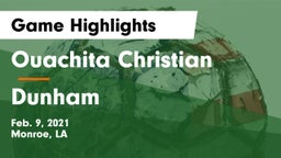 Ouachita Christian  vs Dunham  Game Highlights - Feb. 9, 2021