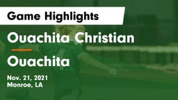Ouachita Christian  vs Ouachita Game Highlights - Nov. 21, 2021