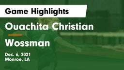 Ouachita Christian  vs Wossman Game Highlights - Dec. 6, 2021