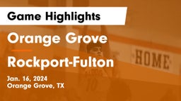 Orange Grove  vs Rockport-Fulton  Game Highlights - Jan. 16, 2024