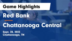 Red Bank  vs Chattanooga Central Game Highlights - Sept. 28, 2023