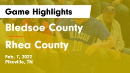 Bledsoe County  vs Rhea County  Game Highlights - Feb. 7, 2022