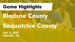 Bledsoe County  vs Sequatchie County  Game Highlights - Feb. 8, 2022
