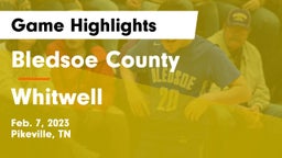 Bledsoe County  vs Whitwell Game Highlights - Feb. 7, 2023