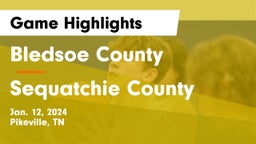 Bledsoe County  vs Sequatchie County  Game Highlights - Jan. 12, 2024