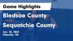 Bledsoe County  vs Sequatchie County  Game Highlights - Jan. 25, 2022