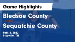 Bledsoe County  vs Sequatchie County  Game Highlights - Feb. 8, 2022