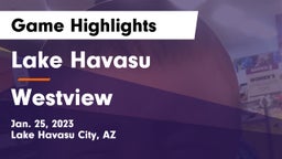 Lake Havasu  vs Westview  Game Highlights - Jan. 25, 2023