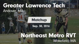 Matchup: Greater Lawrence vs. Northeast Metro RVT  2016