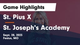 St. Pius X  vs St. Joseph's Academy Game Highlights - Sept. 28, 2023