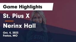St. Pius X  vs Nerinx Hall  Game Highlights - Oct. 4, 2023