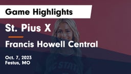 St. Pius X  vs Francis Howell Central  Game Highlights - Oct. 7, 2023