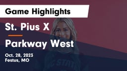 St. Pius X  vs Parkway West  Game Highlights - Oct. 28, 2023