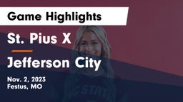 St. Pius X  vs Jefferson City  Game Highlights - Nov. 2, 2023