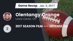 Recap: Olentangy Orange  vs. 2017 SEASON FILM --- OFFENSE QC 2017