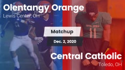 Matchup: Olentangy Orange vs. Central Catholic  2020