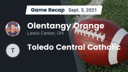 Recap: Olentangy Orange  vs. Toledo Central Catholic 2021