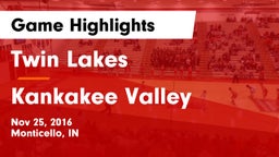 Twin Lakes  vs Kankakee Valley  Game Highlights - Nov 25, 2016