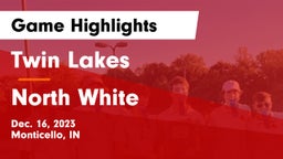 Twin Lakes  vs North White  Game Highlights - Dec. 16, 2023