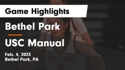 Bethel Park  vs USC Manual Game Highlights - Feb. 4, 2023