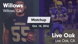 Matchup: Willows  vs. Live Oak  2016