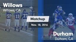 Matchup: Willows  vs. Durham  2016
