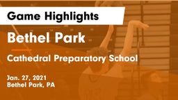 Bethel Park  vs Cathedral Preparatory School Game Highlights - Jan. 27, 2021