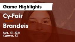 Cy-Fair  vs Brandeis  Game Highlights - Aug. 13, 2021