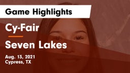 Cy-Fair  vs Seven Lakes  Game Highlights - Aug. 13, 2021