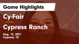 Cy-Fair  vs Cypress Ranch  Game Highlights - Aug. 12, 2021