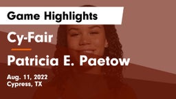 Cy-Fair  vs Patricia E. Paetow  Game Highlights - Aug. 11, 2022