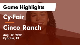 Cy-Fair  vs Cinco Ranch  Game Highlights - Aug. 12, 2022