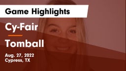 Cy-Fair  vs Tomball  Game Highlights - Aug. 27, 2022