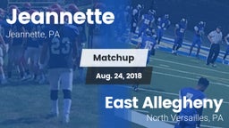 Matchup: Jeannette High vs. East Allegheny  2018