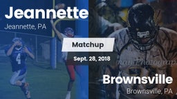 Matchup: Jeannette High vs. Brownsville  2018